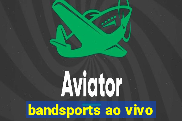 bandsports ao vivo